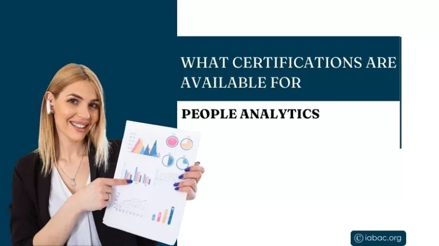 What Certifications Are Available for People Analytics