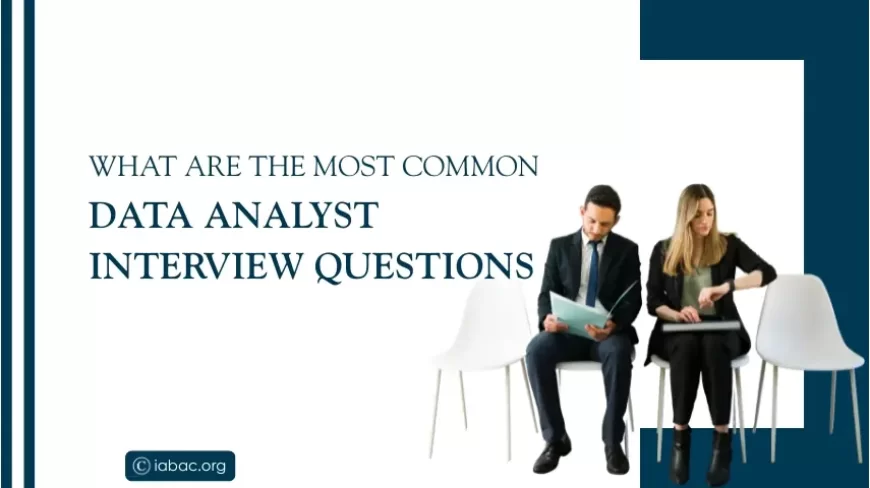 What Are the Most Common Data Analyst Interview Questions