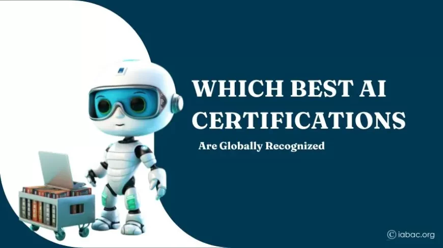 Which Best AI Certifications Are Globally Recognized?