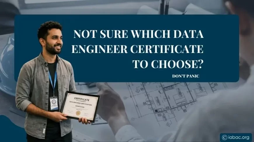 Not Sure Which Data Engineer Certificate to Choose? Don’t Panic