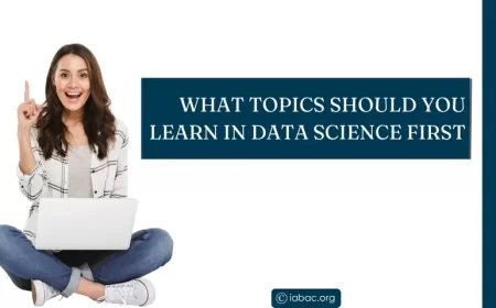 What Topics Should You Learn in Data Science First?