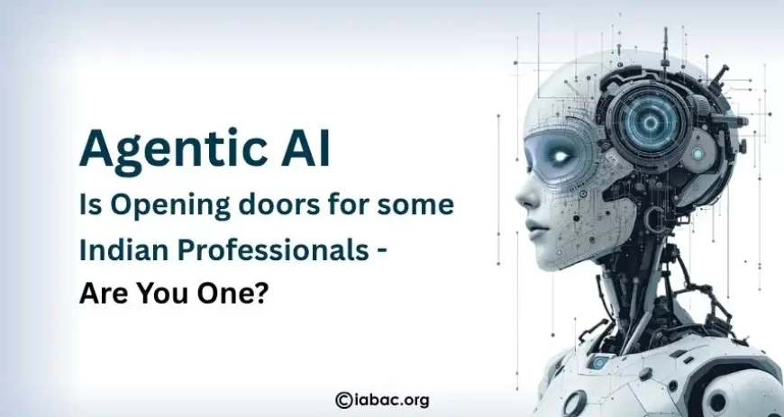 Agentic AI Is Reshaping Jobs in India - Are You Prepared?