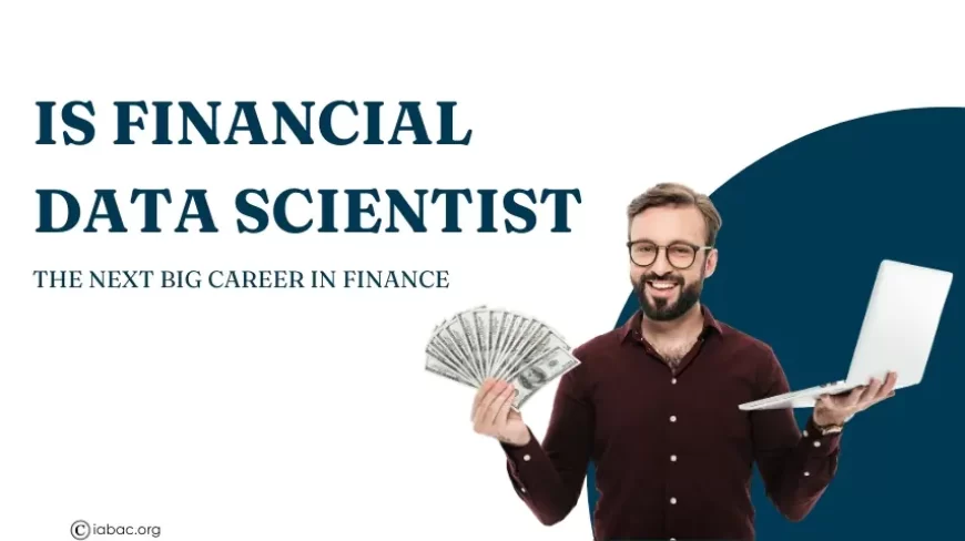 Is Financial Data Scientist the Next Big Career in Finance?