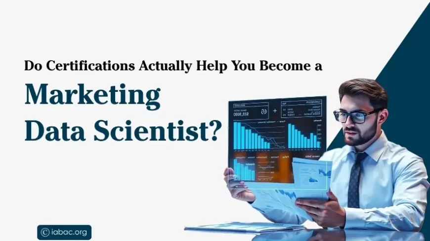 Do Certifications Actually Help You Become a Marketing Data Scientist?