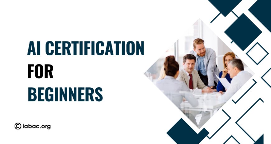 AI Certification for Beginners: What It Is and Why You Need It in 2026