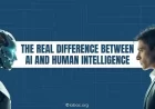 5 Key Differences Between AI and Human Intelligence