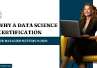 Why a Data Science Certification for Managers Matters in 2026