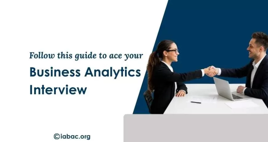 How to Ace Your Business Analytics Interview: A Step-by-Step Guide