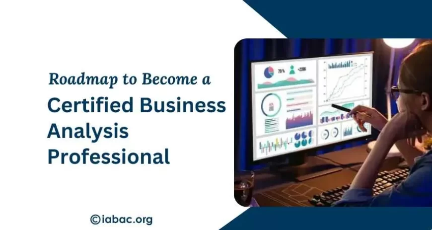 How to Become a Certified Business Analysis Professional in 2026