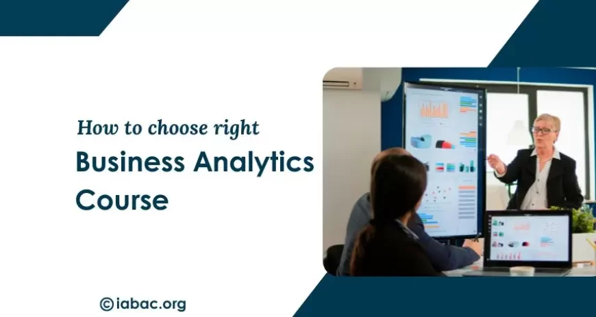 Finding the Right Business Analytics Course: A Guide to Unlocking Your Analytical Potential
