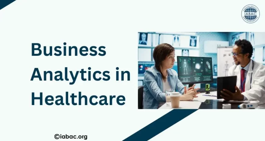 How Business Analytics is Transforming Healthcare in 2026