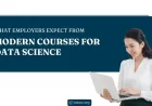 What Employers Expect From Modern courses for data science
