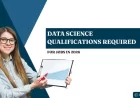 Data Science Qualifications Required for Jobs in 2026