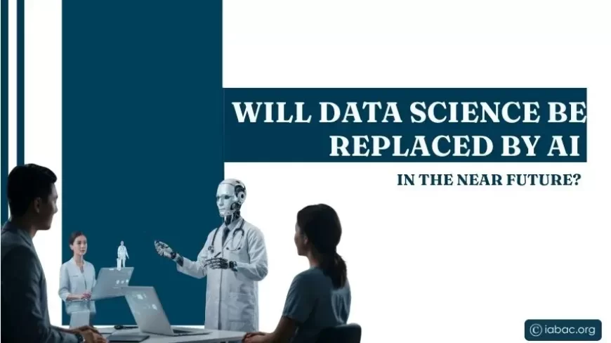 Will Data Science Be Replaced by AI in the Near Future?