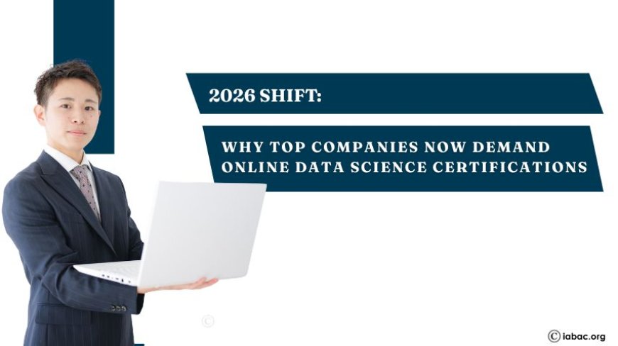 2026 Shift: Why Top Companies Now Demand Online Data Science Certifications