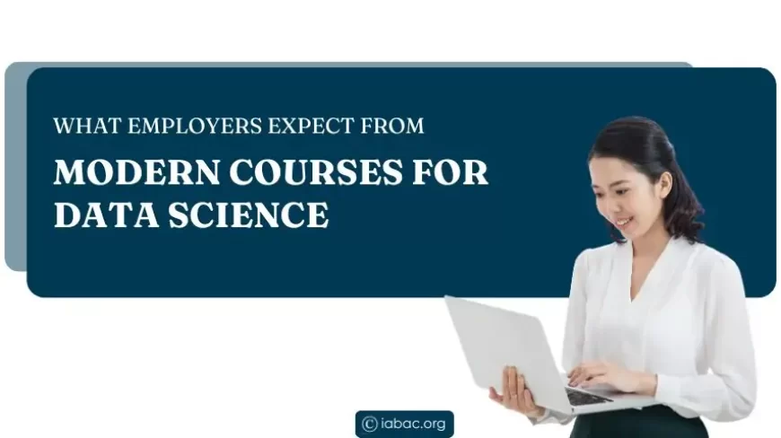 What Employers Expect From Modern courses for data science