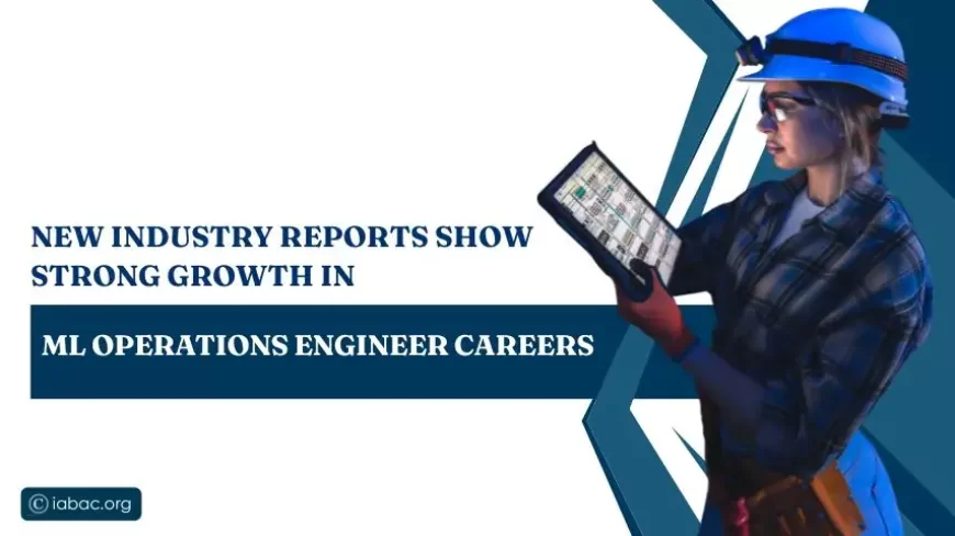 New Industry Reports Show Strong Growth in ML Operations Engineer Careers