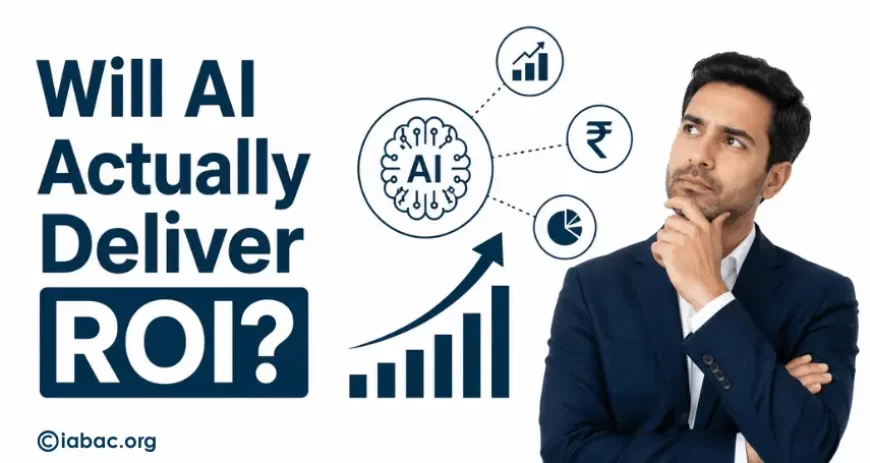 Will AI Actually Deliver ROI?