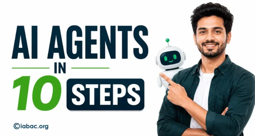 Building AI Agents in 10 Easy Steps (2026 Complete Guide)