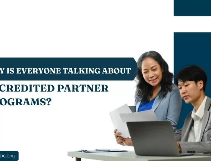 Why Is Everyone Talking About Accredited Partner Programs?