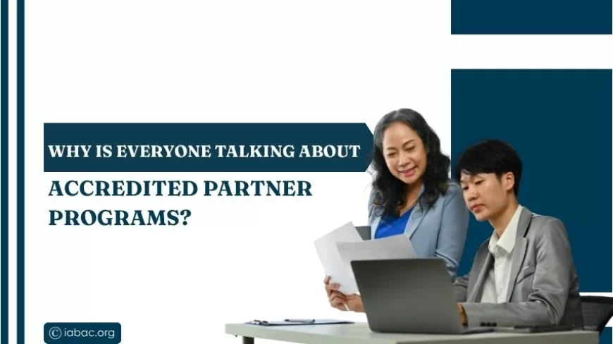 Why Is Everyone Talking About Accredited Partner Programs?