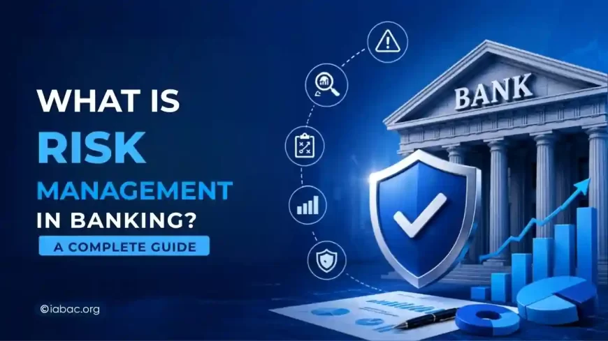 What is Risk Management in Banking and How Does It Work?