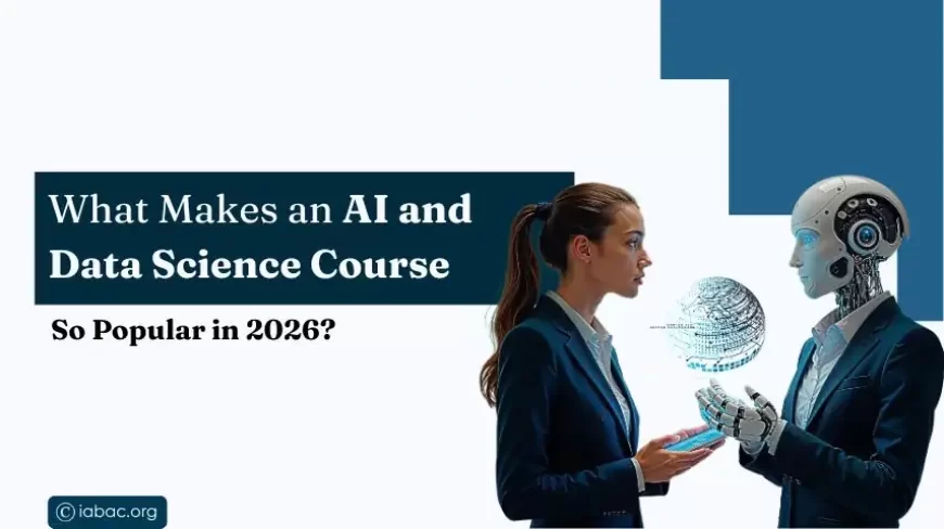 What Makes an AI and Data Science Course So Popular in 2026?