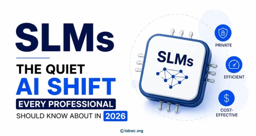 Small Language Models: The Quiet AI Shift Every Professional Should Know About in 2026
