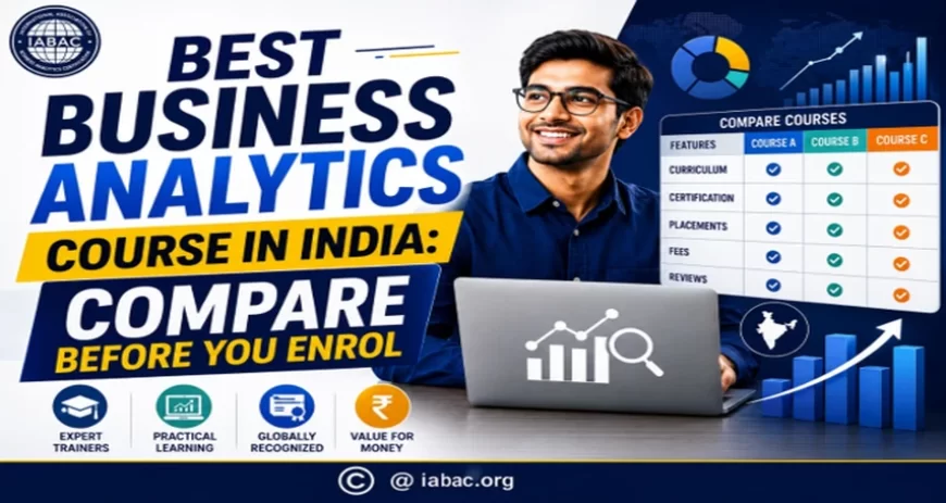 Best Business Analytics Course in India: Compare Before You Enroll