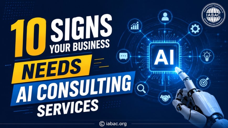 10 Signs Your Business Needs AI Consulting Services